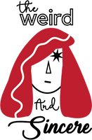 The Weird and Sincere